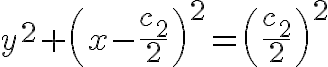 $y^2+\left(x-\frac{c_2}{2}\right)^2=\left(\frac{c_2}{2}\right)^2$